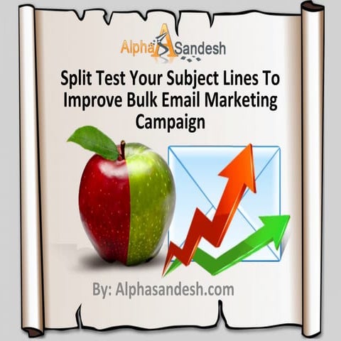Split test your subject lines to improve bulk email marketing campaign