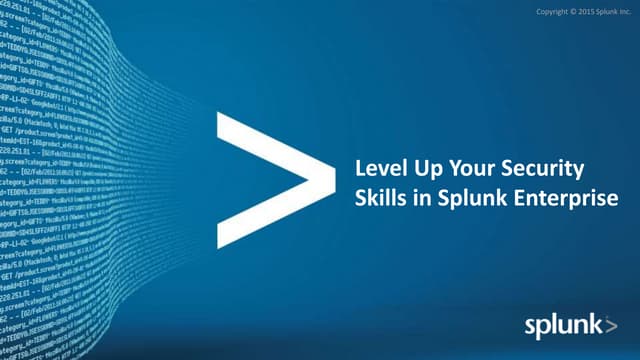 Level Up Your Security Skills in Splunk Enterprise