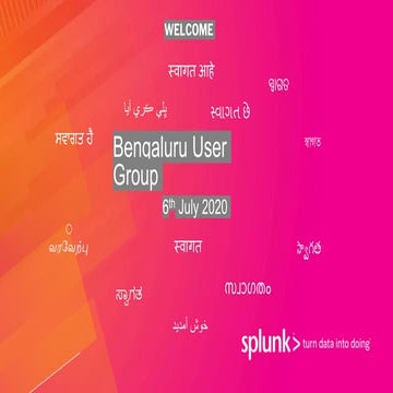 Splunk bangalore user group 2020 07-06 | PPTX