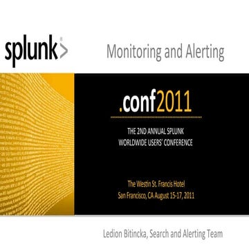 Splunk .conf2011: Real Time Alerting and Monitoring