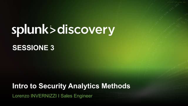 Splunk Discovery: Milan 2018 - Intro to Security Analytics Methods