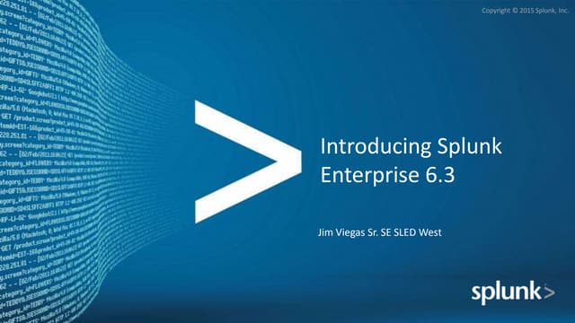 Splunk Enterprise 6.3 - Splunk Tech Day