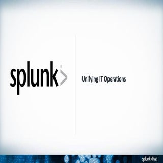 SplunkLive! Splunk for IT Operations