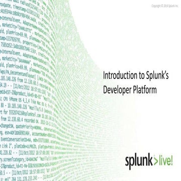 SplunkLive! Introduction to the Splunk Developer Platform | PPT