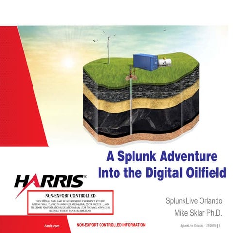 SplunkLive! Customer Presentation – Harris
