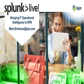 SplunkLive! Utrecht - KPN