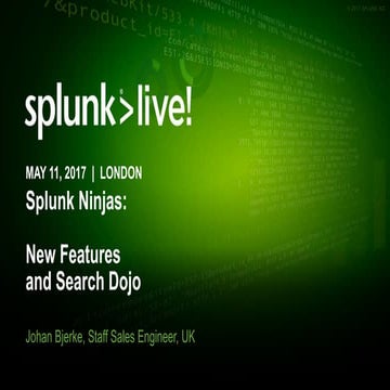 Splunk Ninjas: New Features and Search Dojo