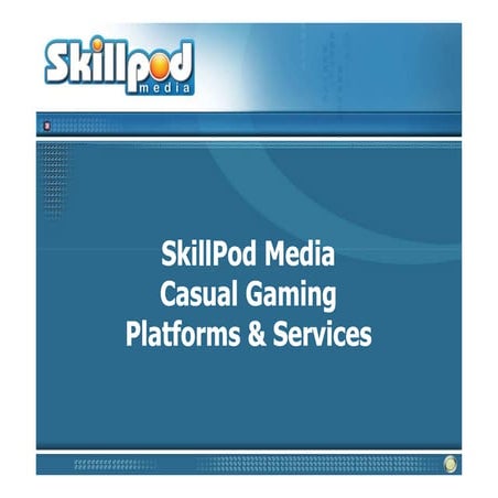 SkillPod Media Casual Games Platform Overview