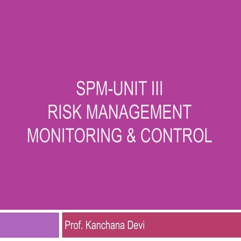 Spm unit iii-risk-monitoring &amp; control1