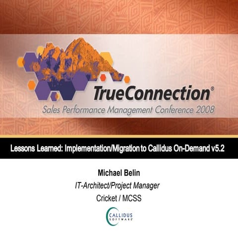 Lessons Learned: Implementation / Migration to Callidus On-Demand v5.2