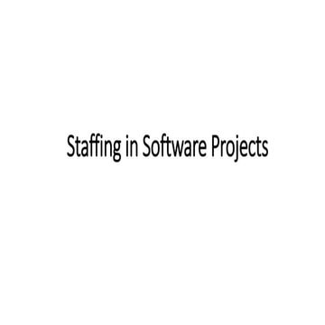 Staffing in Software Projects In software development environment, when proje...