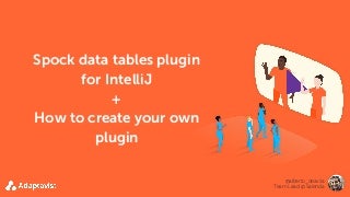 Spock data tables plugin for IntelliJ + How to create you own plugin