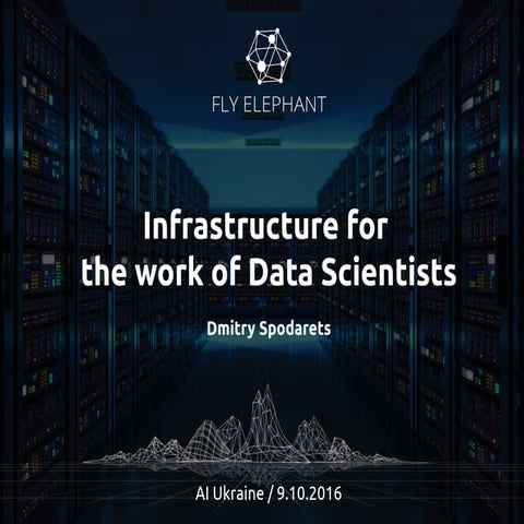 Infrastructure for the work of Data Scientists