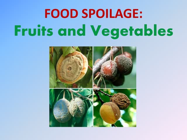 Microbial Spoilage of fruits and vegetables