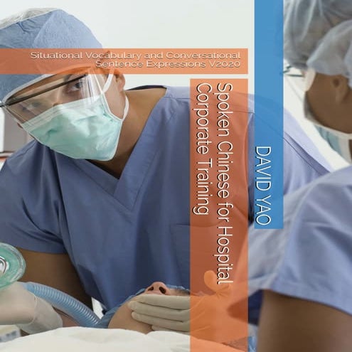Spoken Chinese for Hospital Corporate Training -Situational Vocabulary and Co...