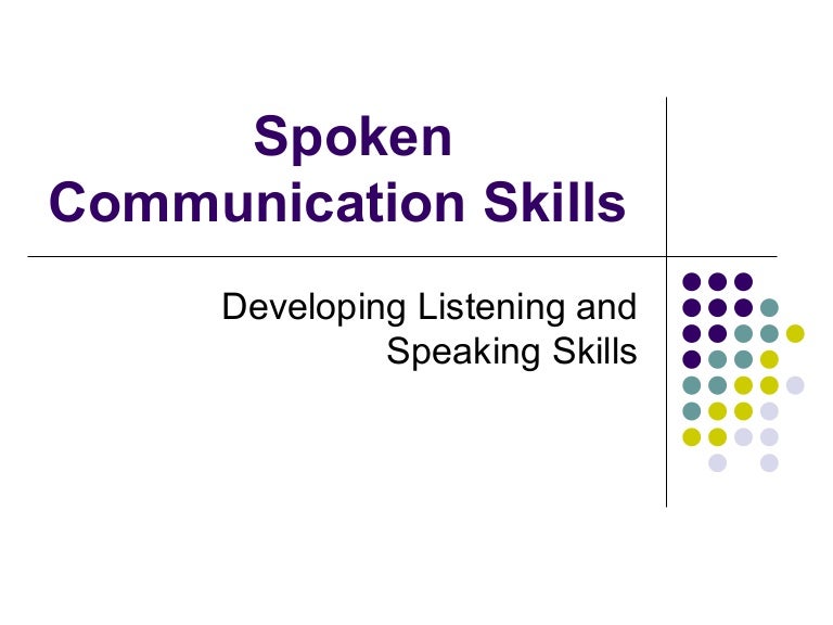 Spoken communication skills