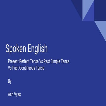 Spoken English Beginner Session 7 - Present Perfect Tense vs Past Tense vs Pa...
