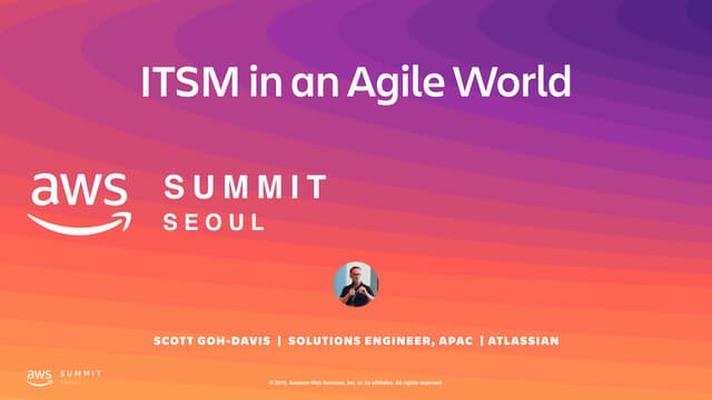 ITSM in an Agile World - Scott Goh-Davis, Solutions Engineer APAC, Atlassian ...