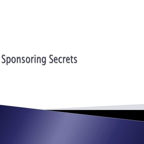 Sponsoring Secrets