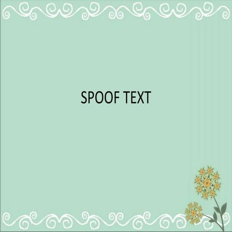 Spoof text presentation