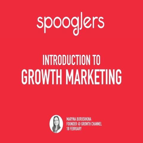 Introduction to Growth Marketing - Spooglers Switzerland Community