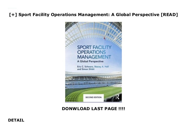 Sport Facility Operations Management A Global Perspective [READ…