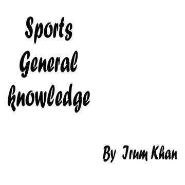 Sports%20General%20 knowledge. Of world pptx