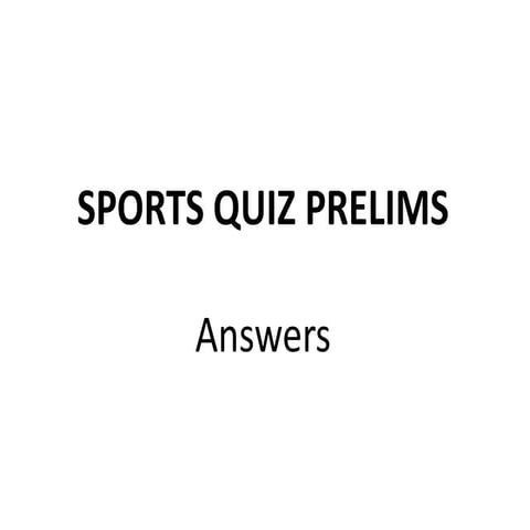 Sports quiz prelims (with answers)