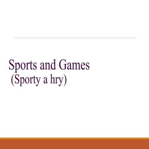 Sporty a hry - Sports and Games