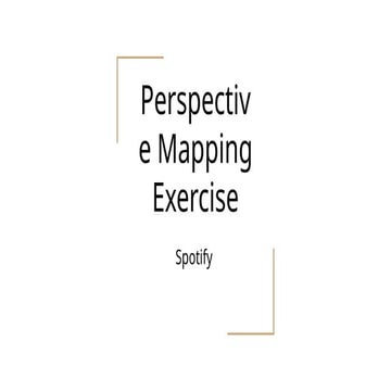 Spotify Perspective Mapping Exercise.pptx