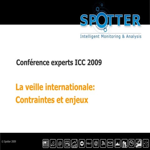 Spotter- Presentation Conférence Expert ICC 2009 - Veille internationale