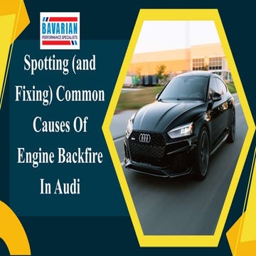 Spotting (and Fixing) Common Causes Of Engine Backfire In Audi