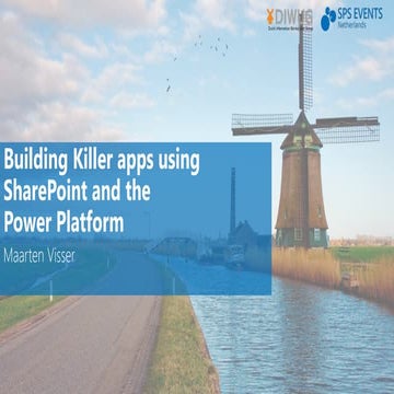 Building killer apps using SharePoint and the Power platform SPSNL