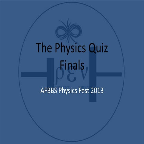 Physics Quiz Finals 2013 - Air Force Bal Bharati School Physics Fest