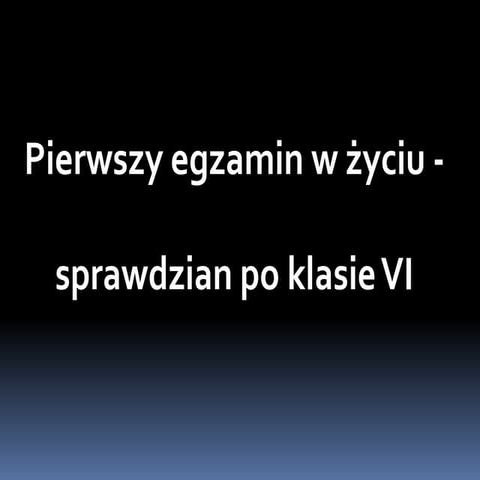 Sprawdzian kl. VI | PPT