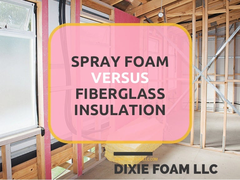 Spray Foam Versus Fiberglass Insulation