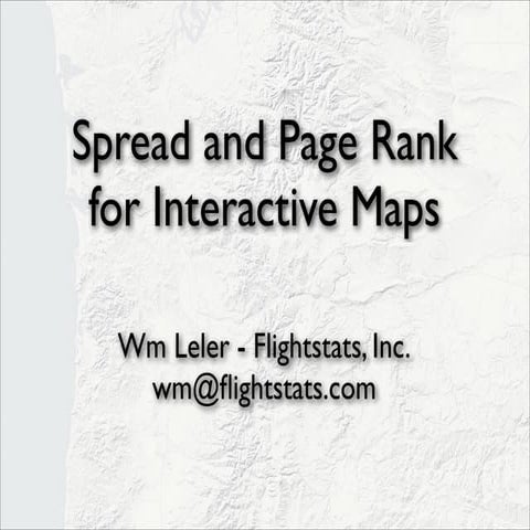 Spread and Page Rank for Interactive Maps