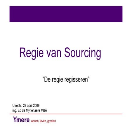 Ed De Myttenaere (Ymere), Regie van Sourcing