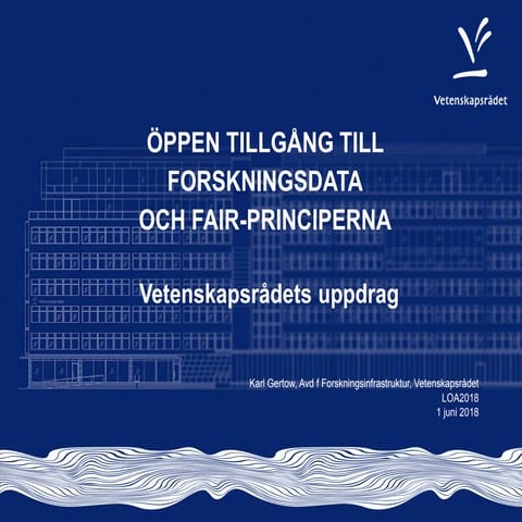 Öppen tillgång till forskningsdata och FAIR-principerna - Karl Gertows presen...