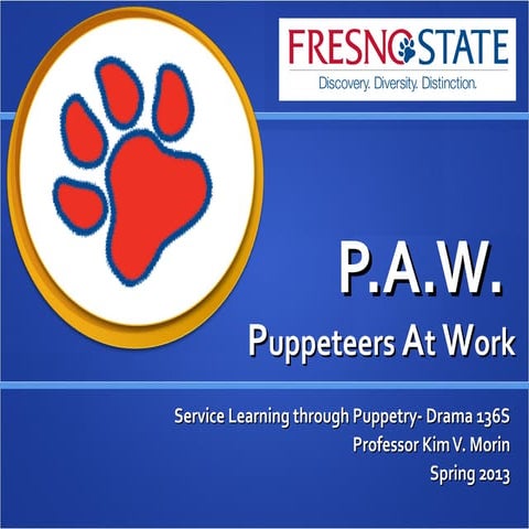 Spring 2013 p.a.w. puppets