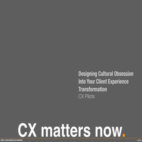 Designing Cultural Obsession into a CX Transformation 