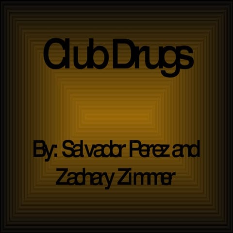 spring-2010l-club-drugs-zach-sal-ppt