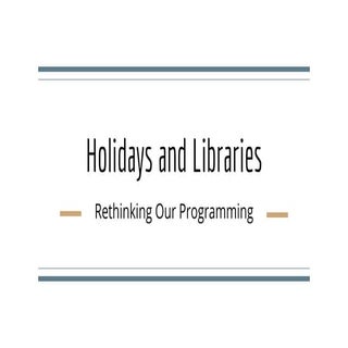 Holidays in Libraries: Rethinking O...