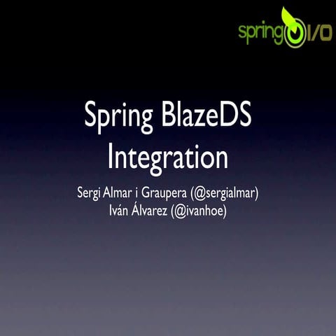 Spring BlazeDS Integration - Rumbo a Spring I/O