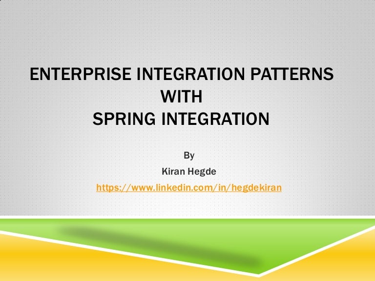 Enterprise Integration Patterns with Spring integration!