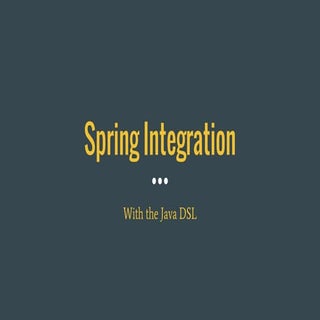 Spring integration with the Java DSL