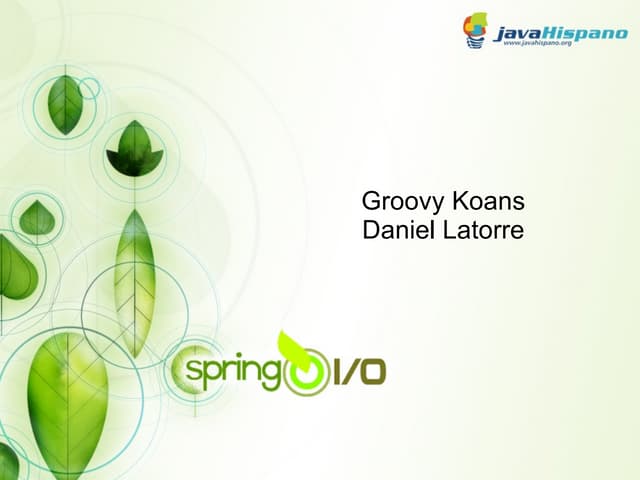 Groovy Koans - SpringIO 2011