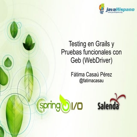 Taller Testing en Grails con Grails y Geb (WebDriver) - Springio I/O 2011