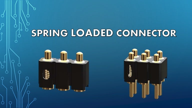 Spring loaded connector