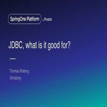 JDBC, What Is It Good For?